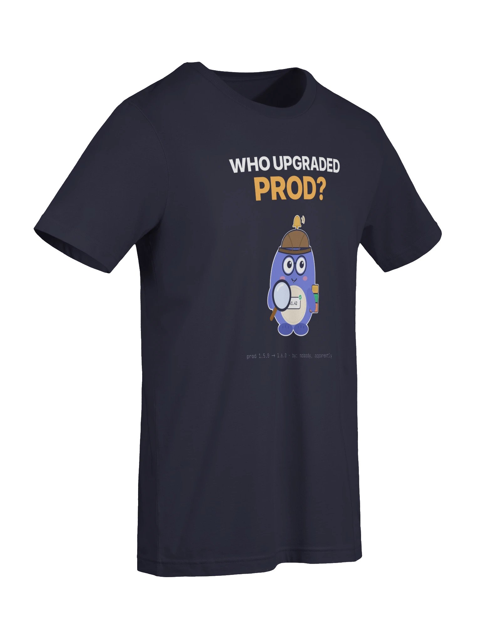 Who Upgraded Prod? Tee product image (7)