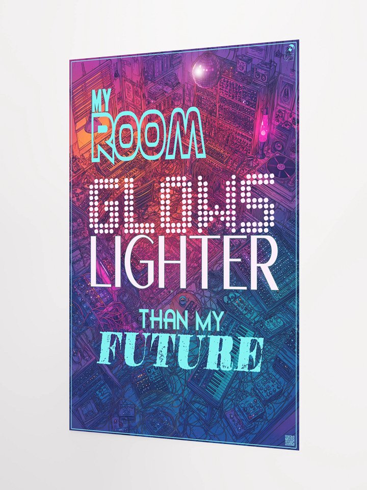MY ROOM GLOWS LIGHTER THAN MY FUTURE, by Frank Fonik, Techno EDM Matte Paper Poster product image (1)