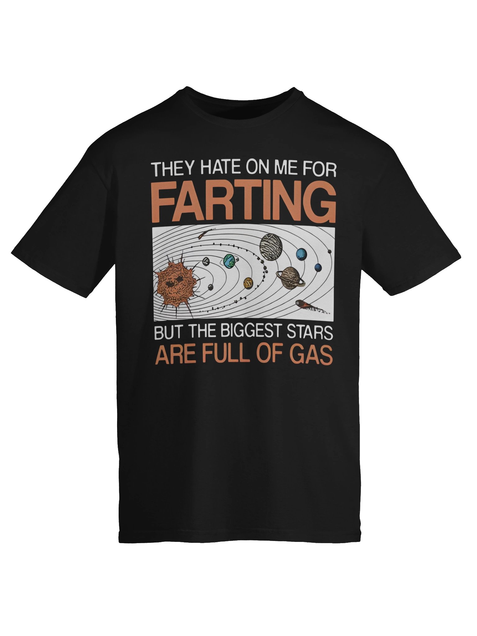 They Hate On Me For Farting But The Biggest Stars Are Full Of Gas Shirt product image (6)