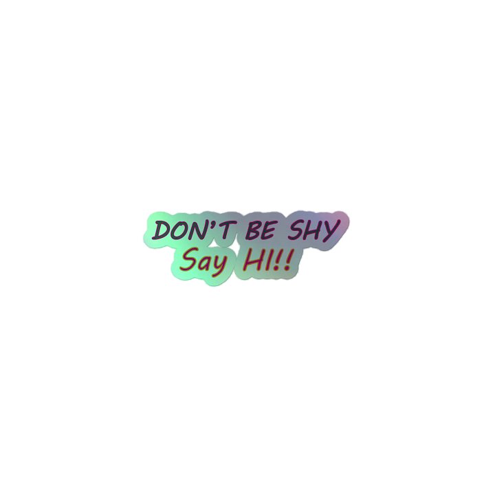 Don't be shy Holo Sticker product image (1)