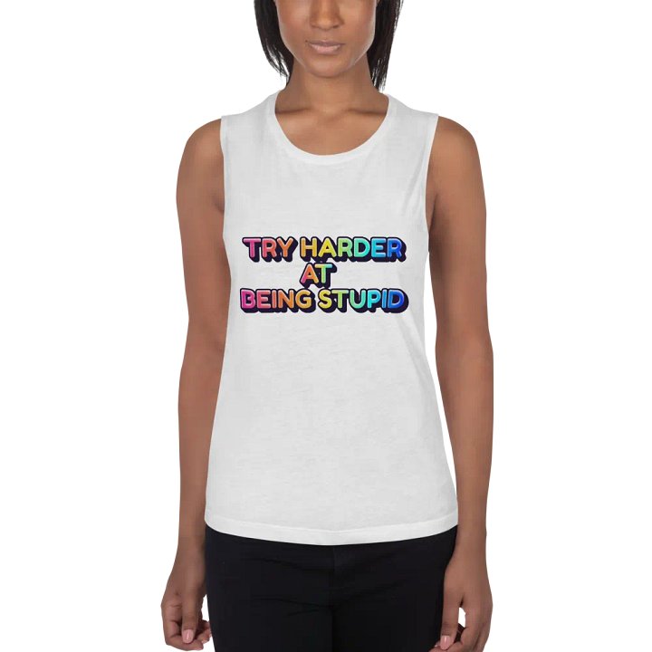 Jay - Try Harder at Being Stupid Tank Top (White) product image (1)