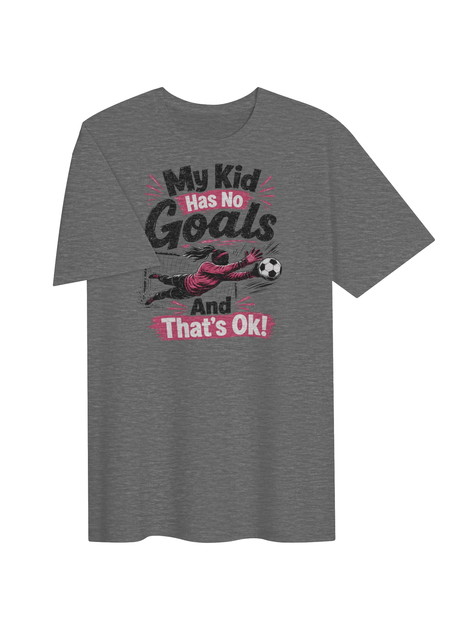 My Kid Has No Goals Keeper Tee product image (3)