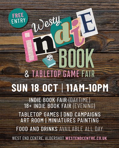 Who's coming to the Westy Indie Book and Tabletop Game Fair in Aldershot on Sunday 18th October? I'll be there in the evening...