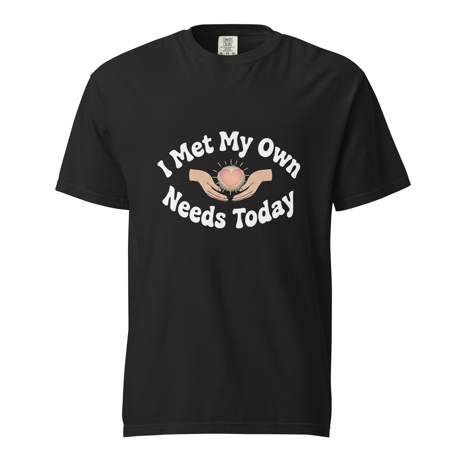 “I Met My Own Needs Today” Black T-shirt product image (1)