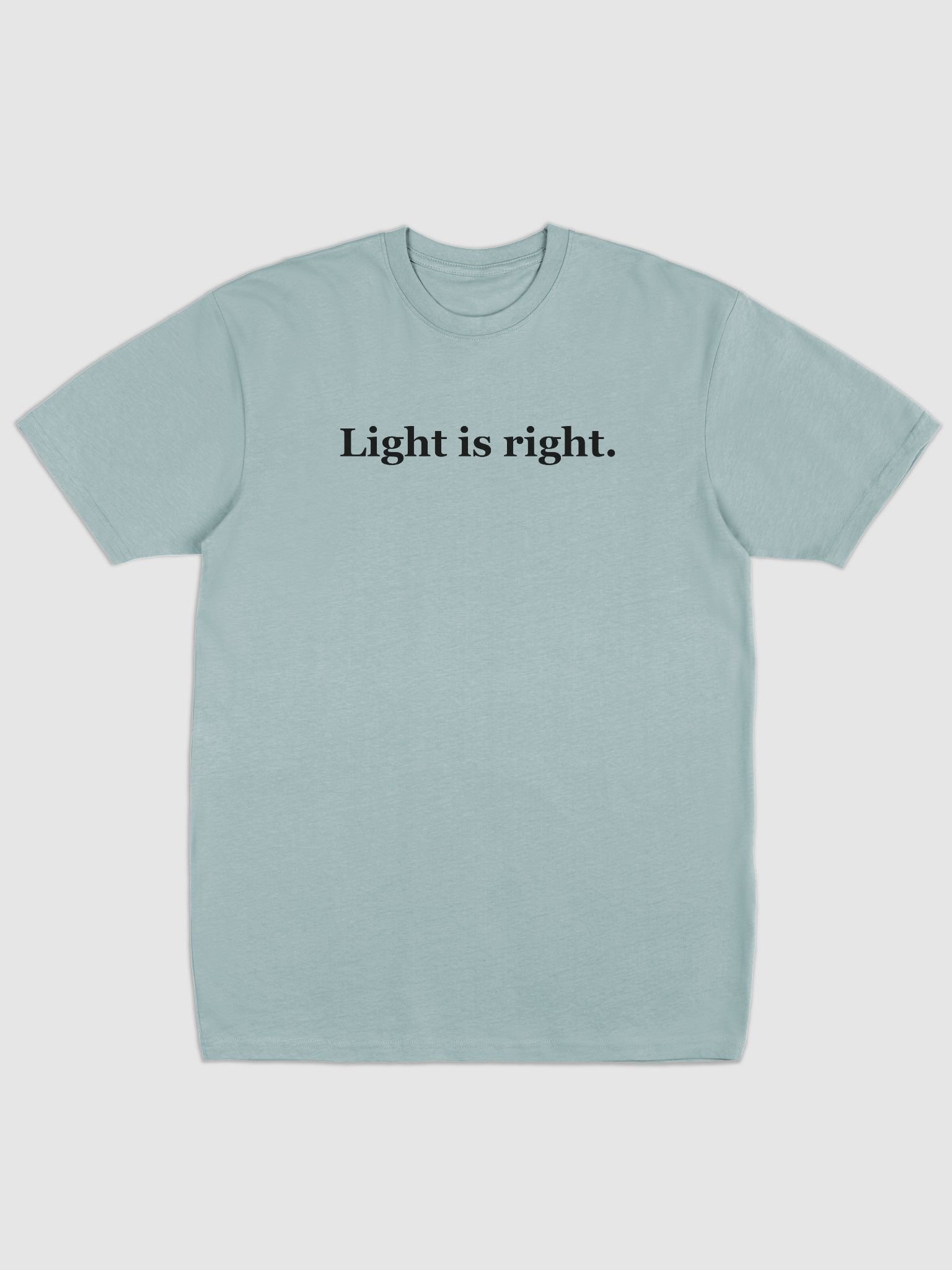 Light is Right (clean, preem tee) product image (1)