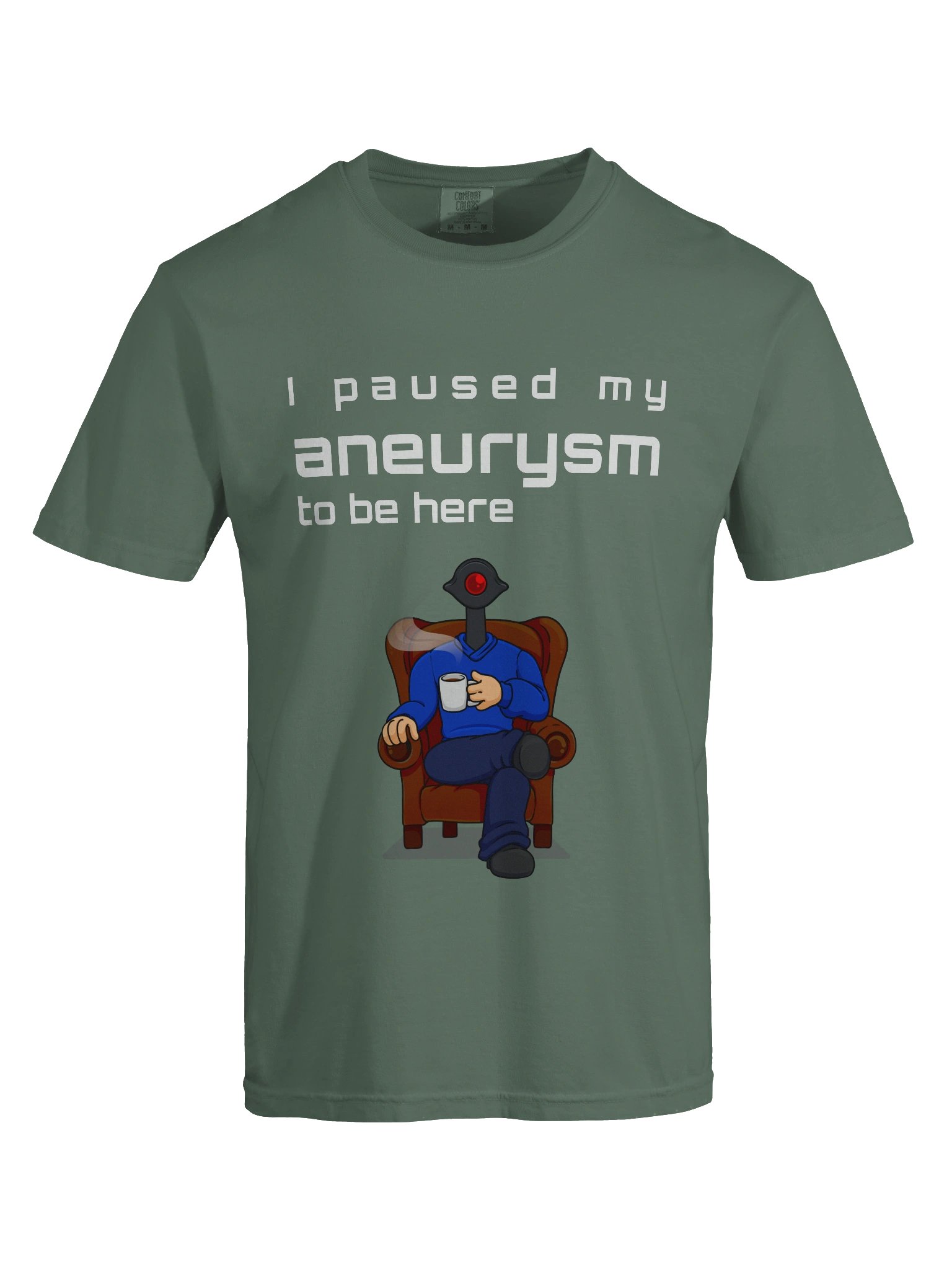 I paused my aneurysm to be here product image (14)