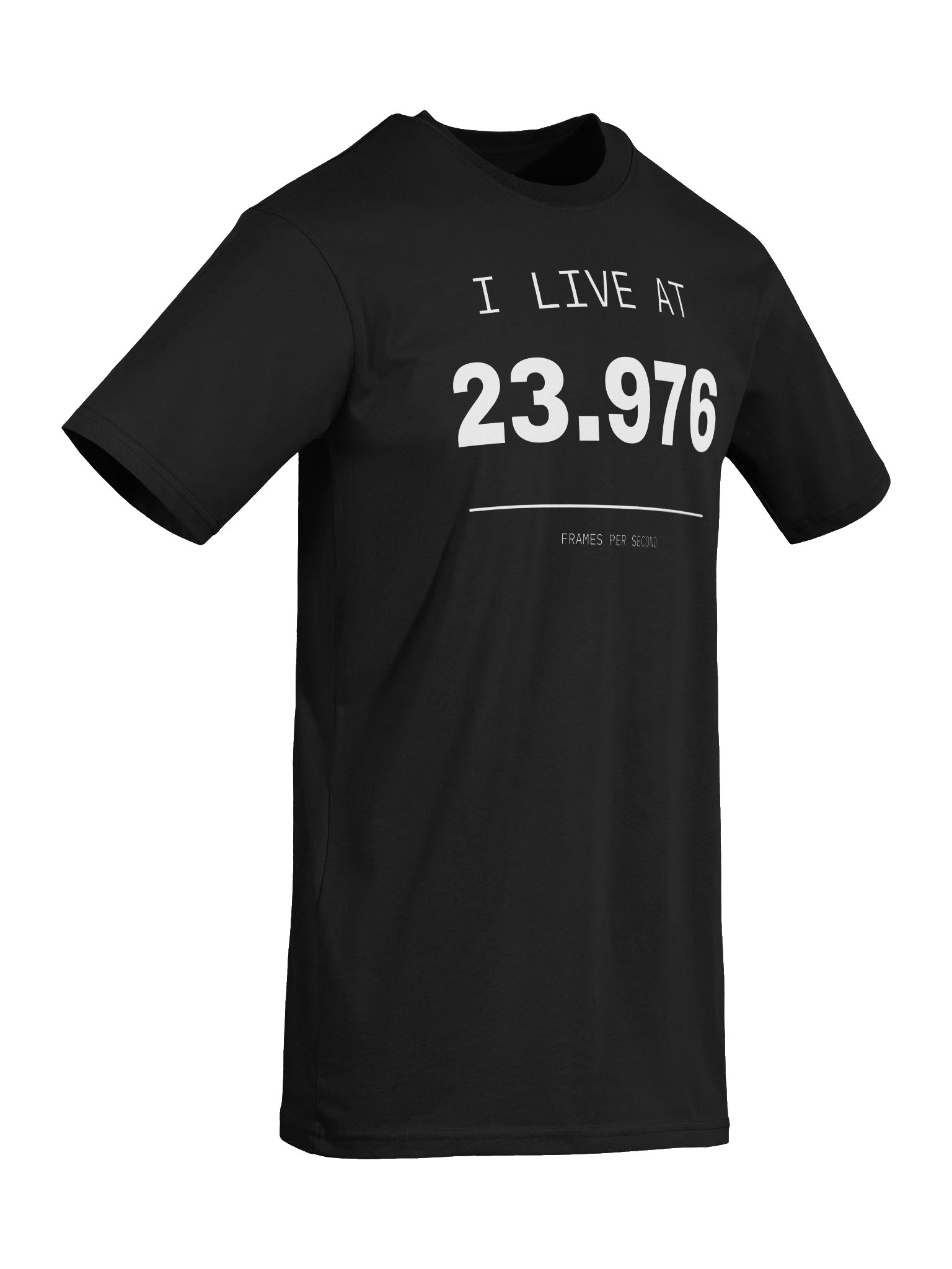 I Live at 23.976 | White Graphic Front product image (10)