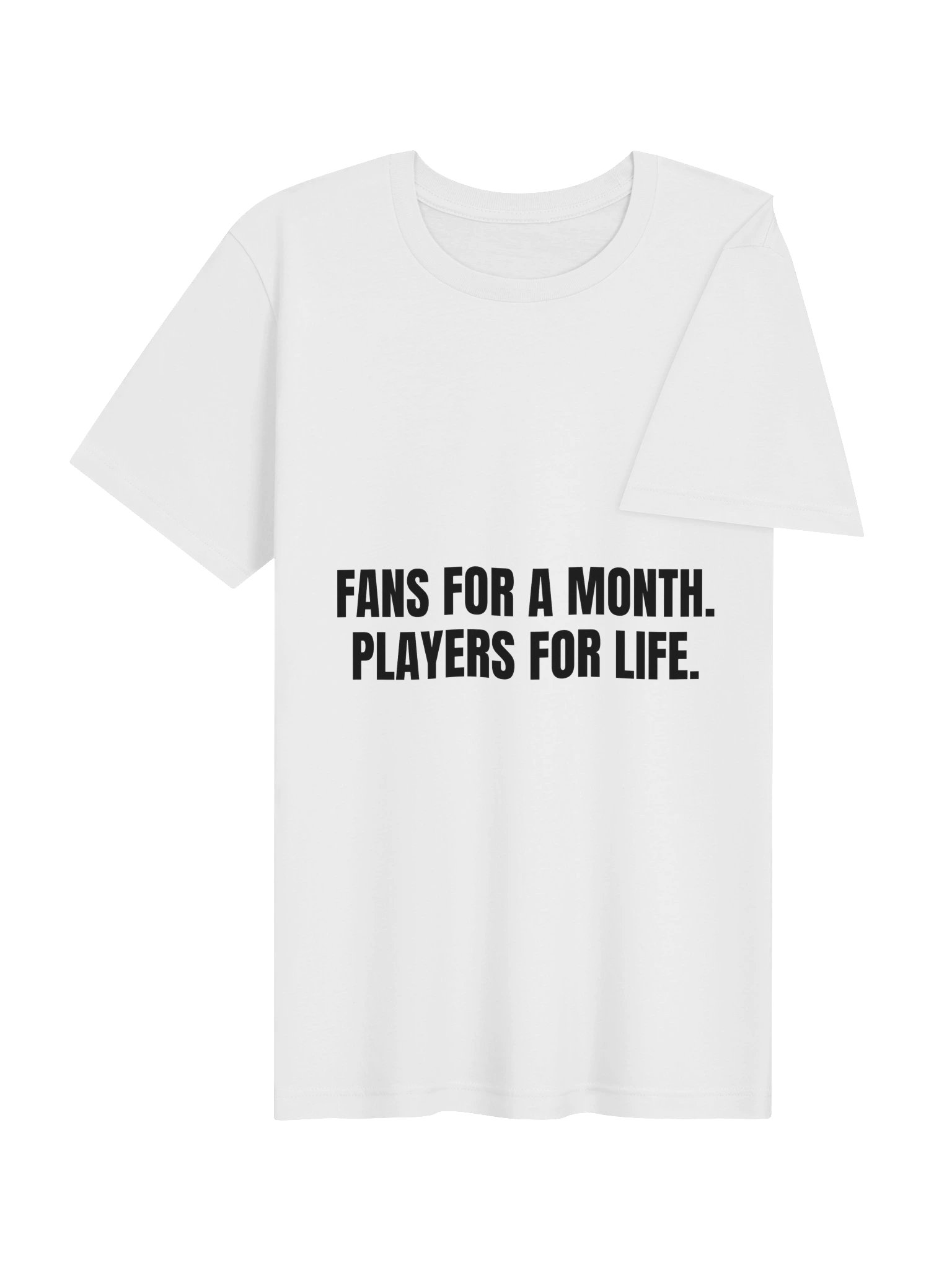 Fans For A Month, Players For Life Tee product image (10)