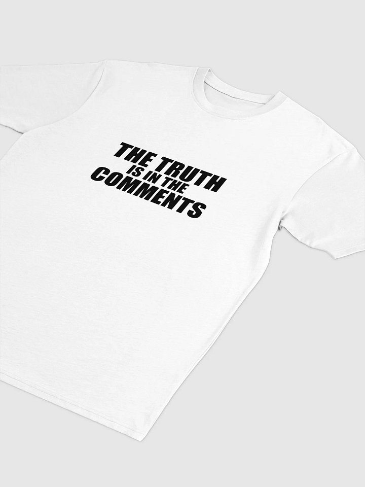 The Truth Is in the Comments T-Shirt product image (2)