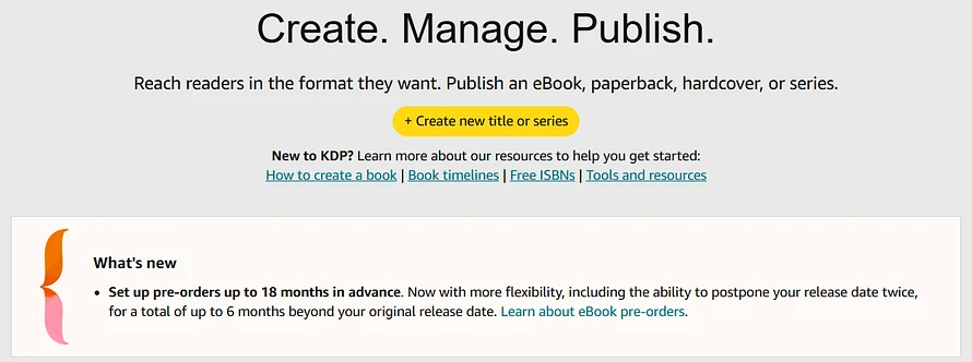 Screenshot of the KDP Bookshelf dashboard on the backend. The important bit is this: What's new - Set up pre-orders up to 18 months in advance. Now with more flexibility, including the ability to postpone your release date twice, for a total of up to 6 months beyond your original release date.