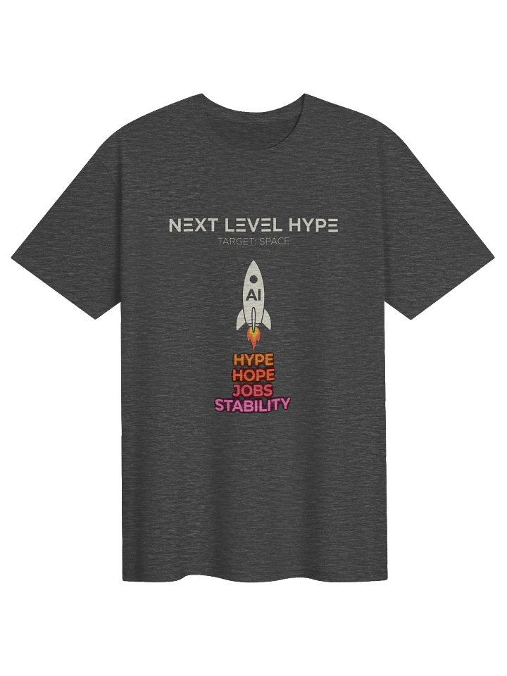 NEXT LEVEL HYPE T-Shirt – Funny AI Hype Gift for Tech Enthusiasts product image (1)
