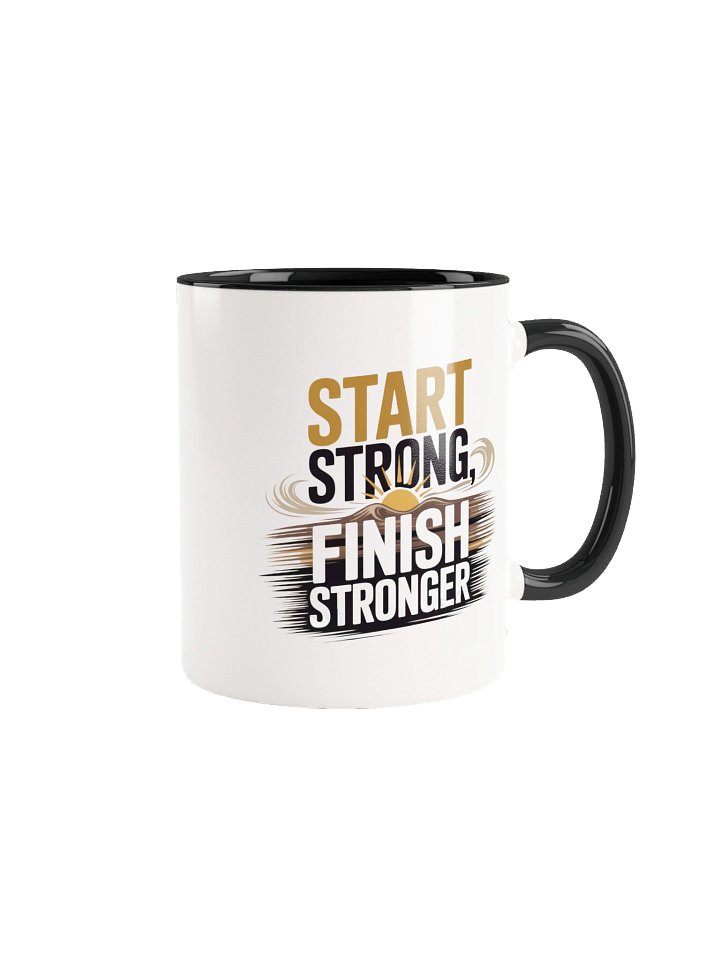 Start Strong Finish Stronger Motivational Coffee Mug - with Color Inside product image (1)