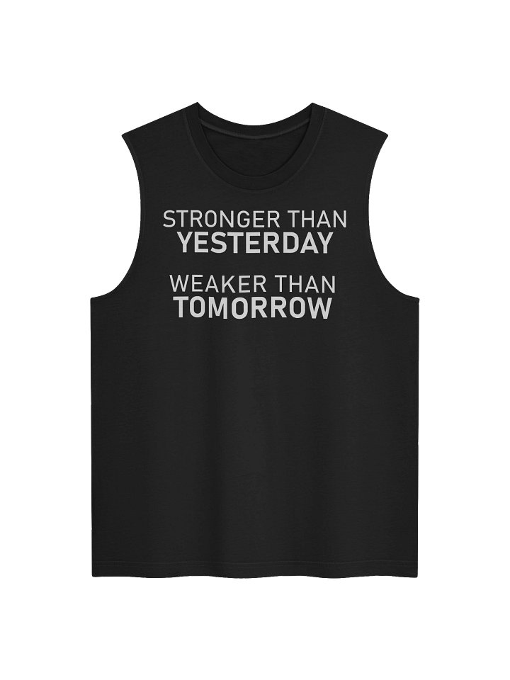 Stronger Than Yesterday (Muscle Tank) product image (1)