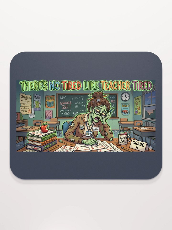 "There's No Tired Like Teacher Tired" Zombie Teacher Mouse Pad | Teacher Tired Collection product image (1)