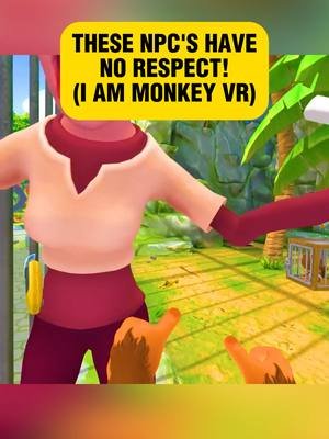 THESE NPC'S HAVE NO RESPECT! Game Name: I Am Monkey VR #iammonkeyvr #iammonkey #GamingOnTikTok #WhatToPlay #VR