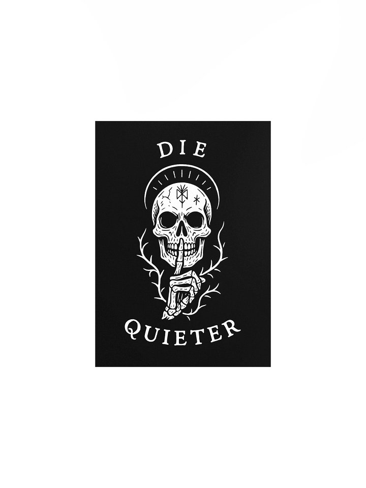Die Quieter - Matte Poster product image (1)