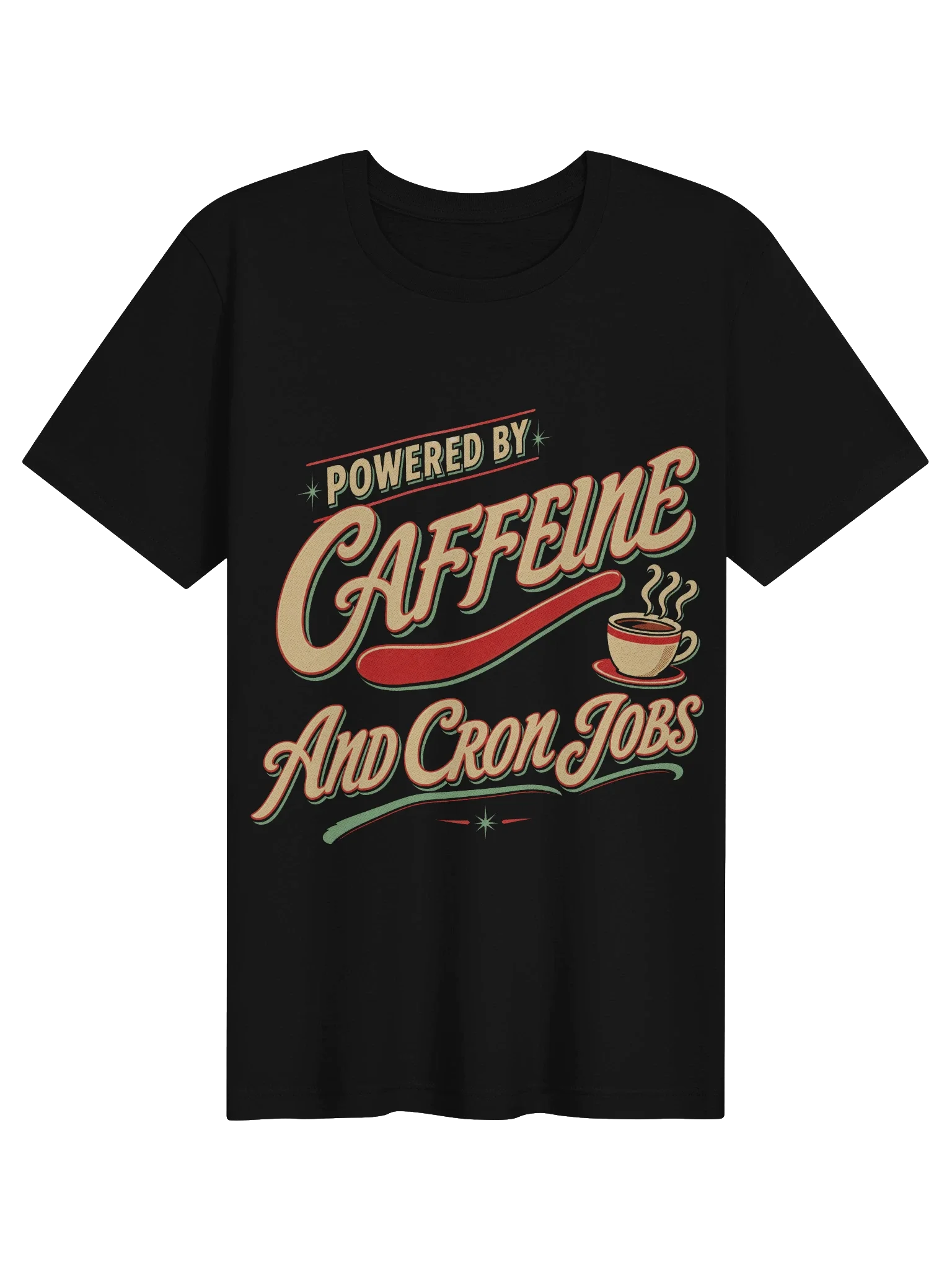 Powered by Caffeine and Cron Jobs Tee