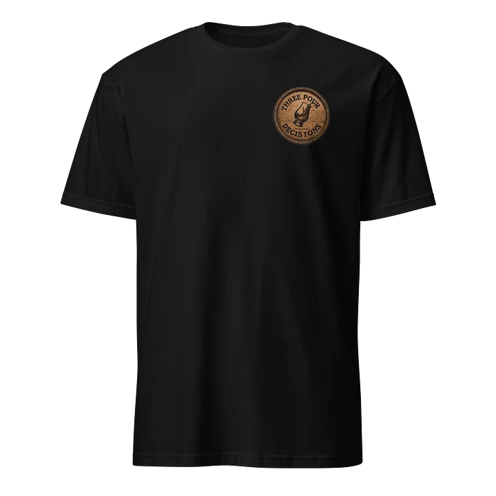 Three Pour Decisions "Drink What You Like!" Tee product image (2)