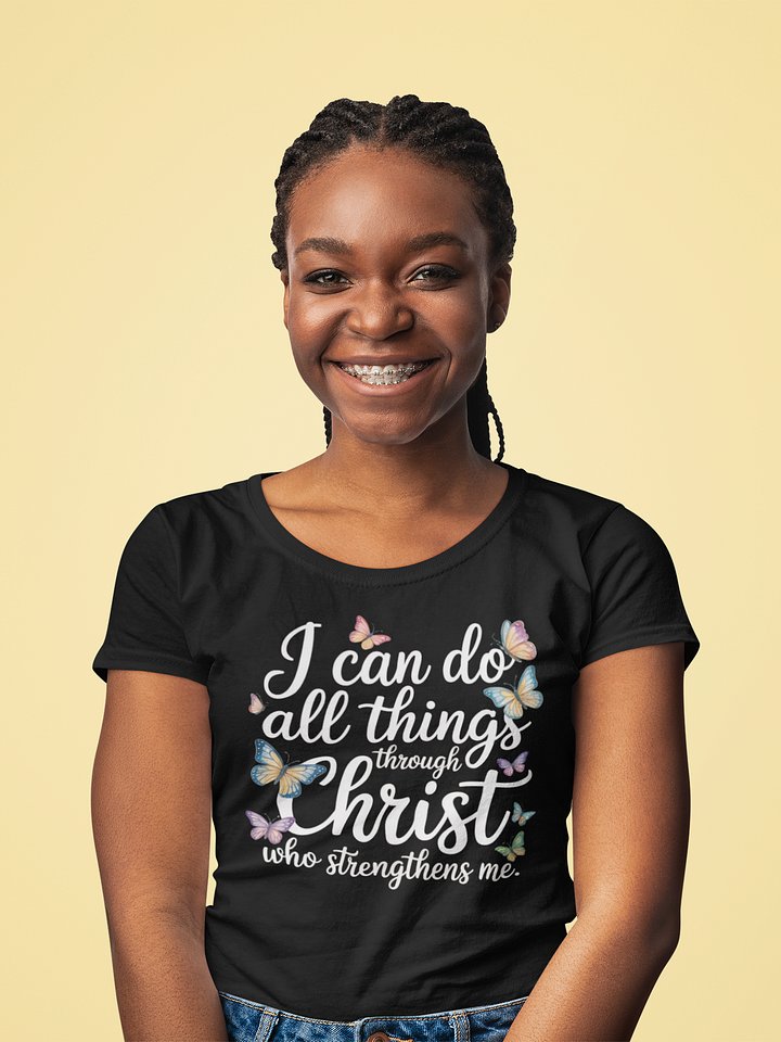 Christian Tee Shirt I Can Do All Things Through Christ Who Strengthens Me product image (2)