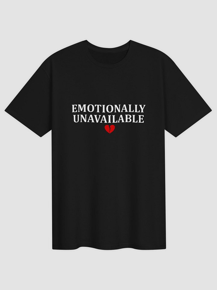 Emotionally Unavailable T-Shirt product image (2)