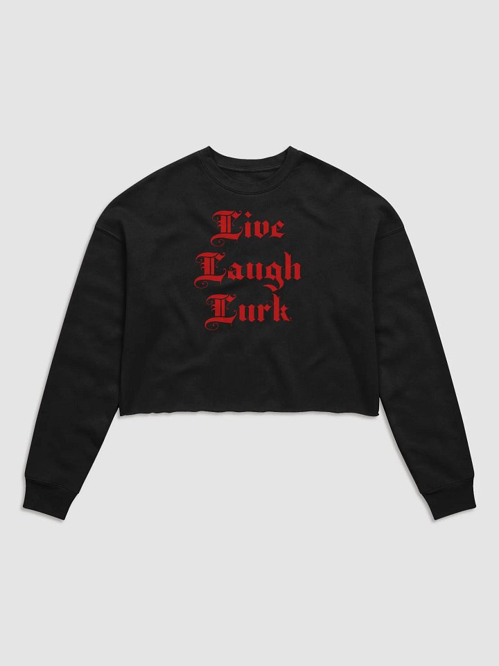 Live Laugh Lurk || Crop Crewneck product image (1)