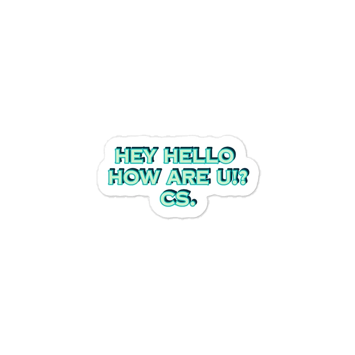 Hey Hello How Are U!? CS. Sticker product image (1)