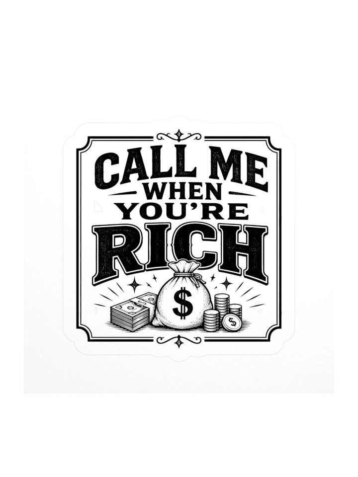 Call Me When You're Rich Sticker product image (1)