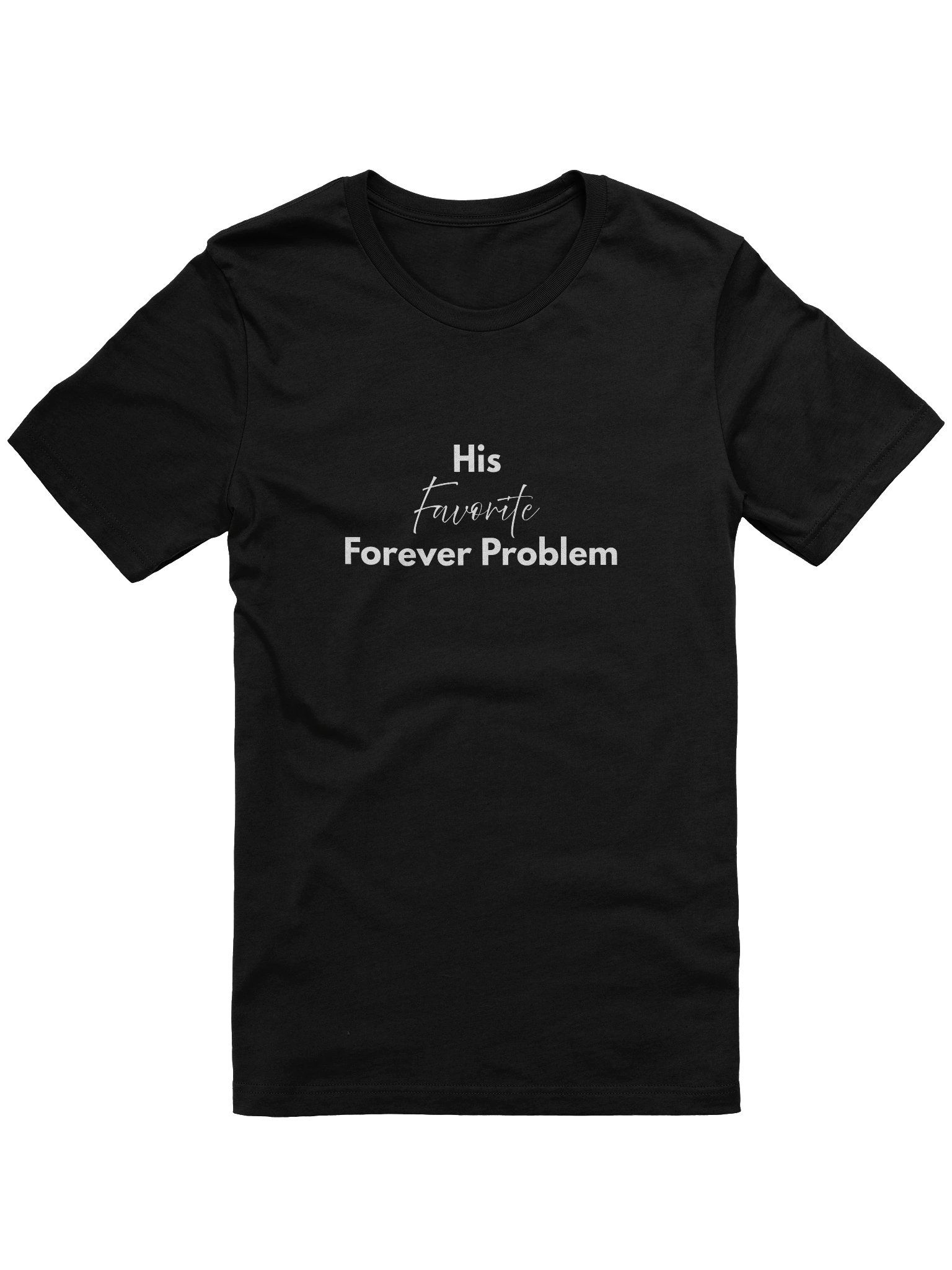 His Favorite Forever Problem T-Shirt - White product image (1)