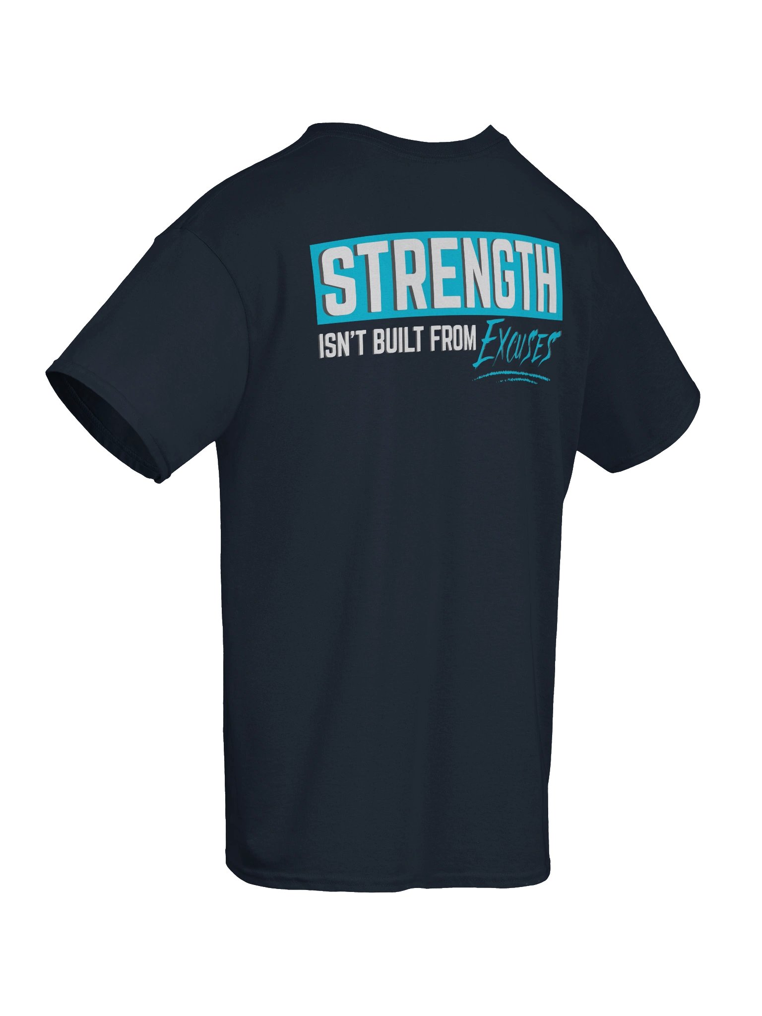 Strength Isn't Built From Excuses Men's T-Shirt product image (5)