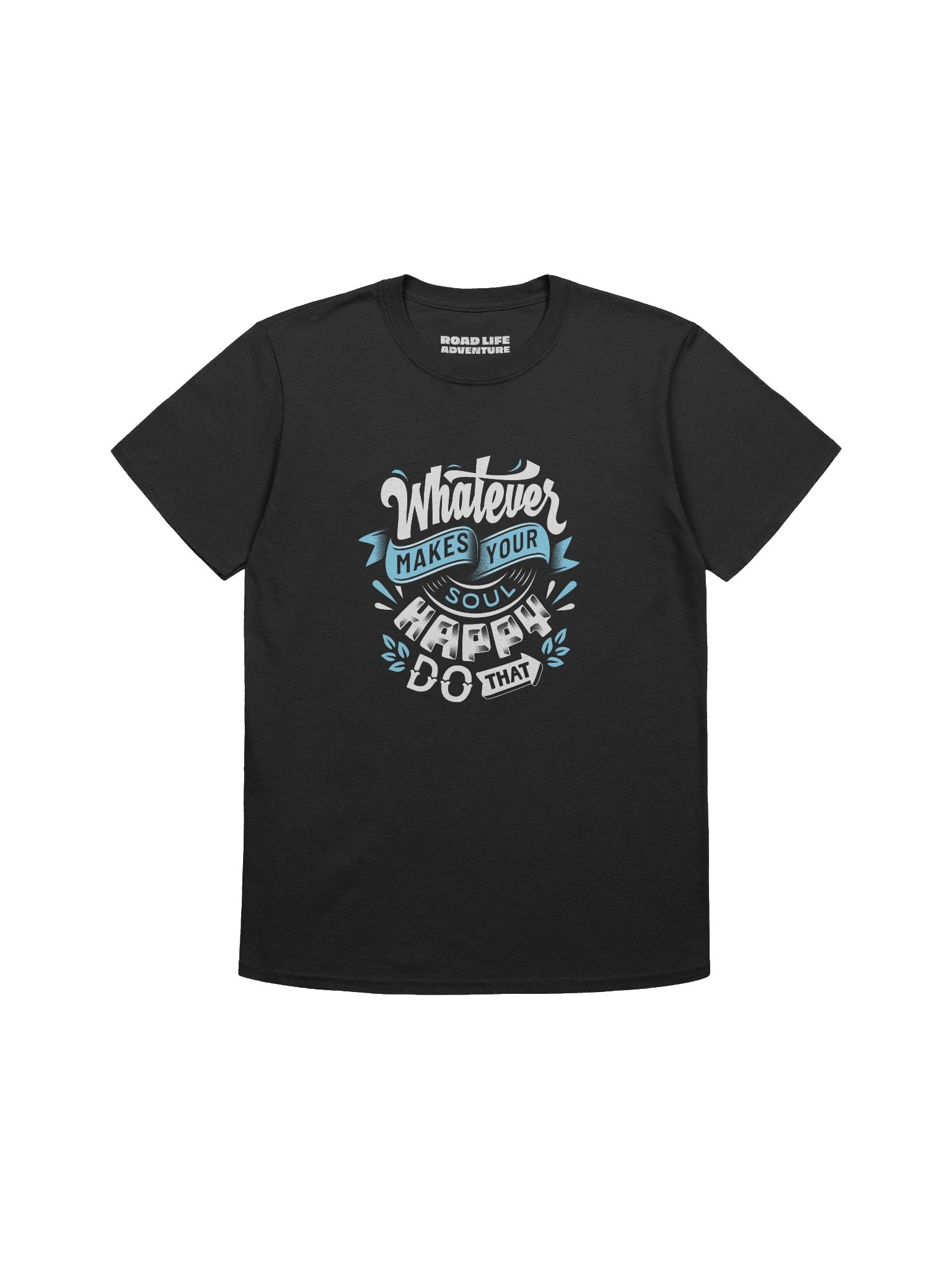 Whatever Makes You Happy: Unisex T-Shirt product image (1)