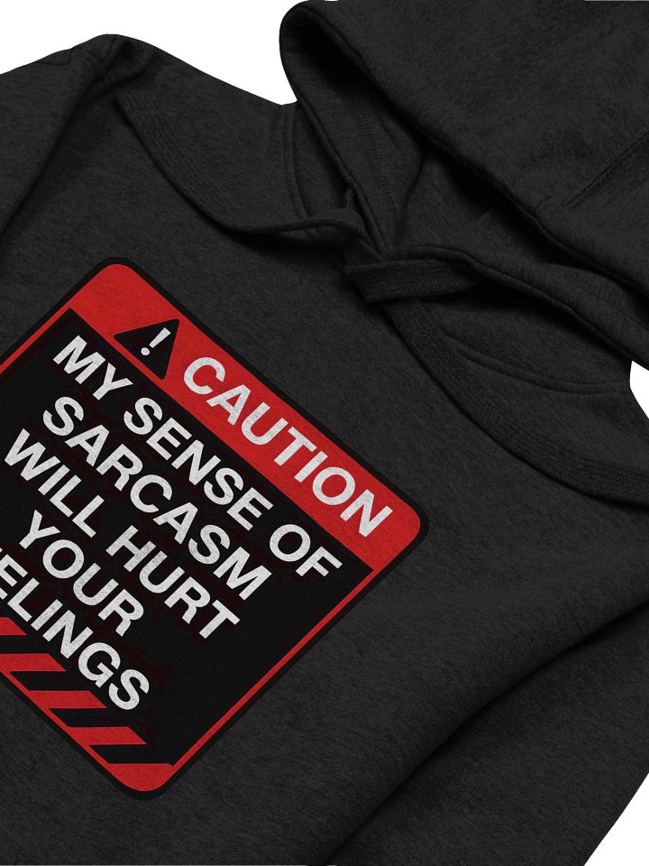"Caution: My Level Of Sarcasm" Hoodie – Funny Warning Graphic Hoodie | Bold Sarcastic Humor Hoodie product image (1)