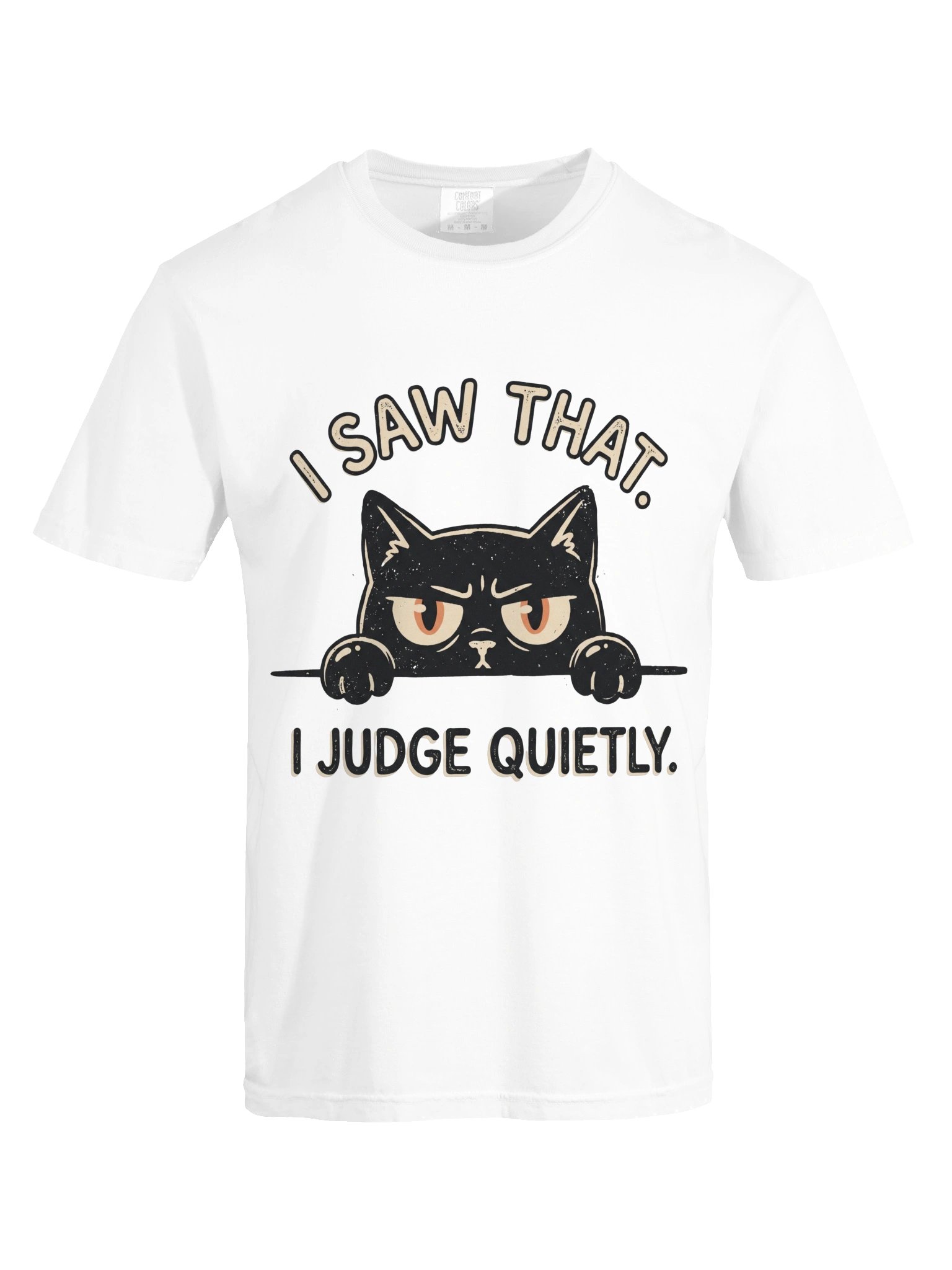 I Saw That Cat Quiet Judge Tee product image (96)