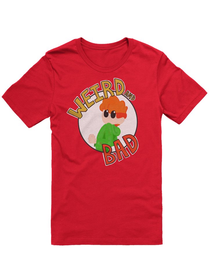 Weird And Bad T-Shirt product image (1)