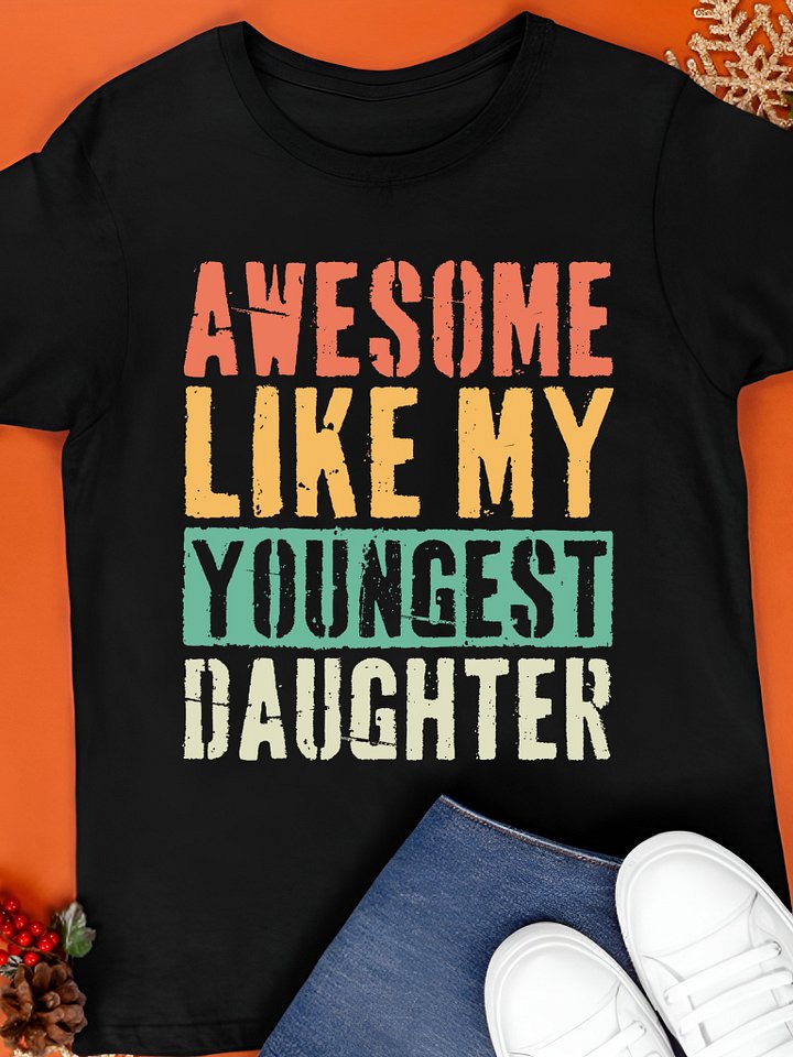 Awesome Like My Youngest Daughter Shirt product image (4)