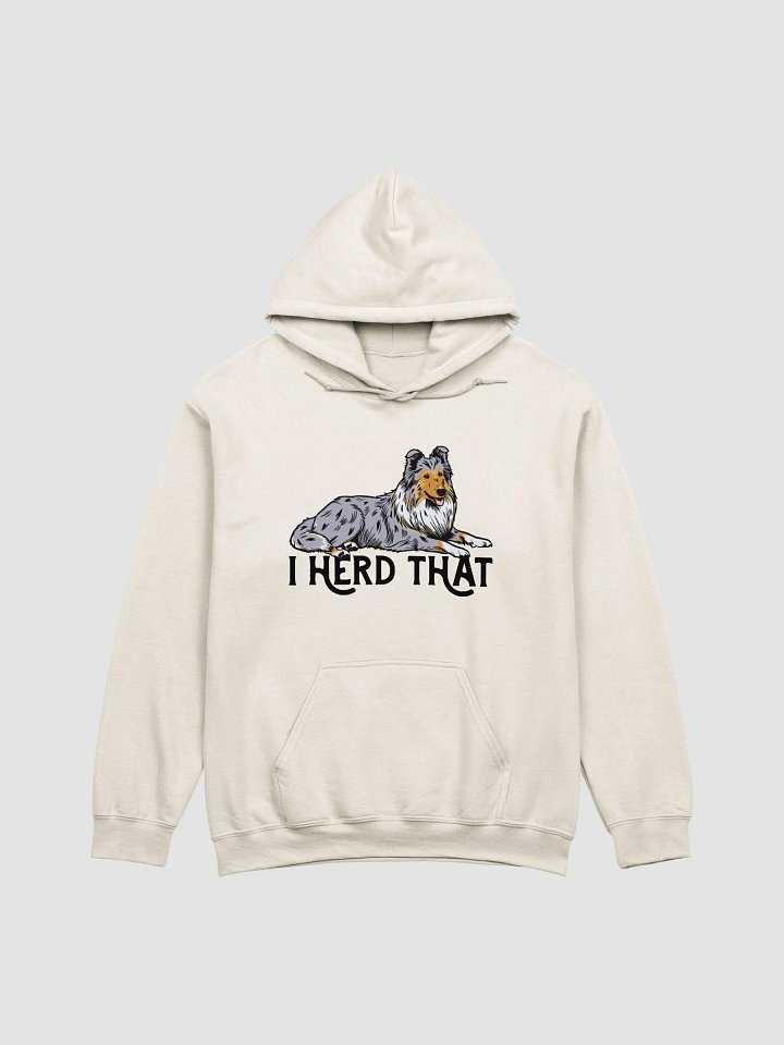 I Herd That Hooded Sweatshirt of a Rough Collie (Blue Merle) | Funny Hoodie for Herding Dog Paw-rents product image (1)