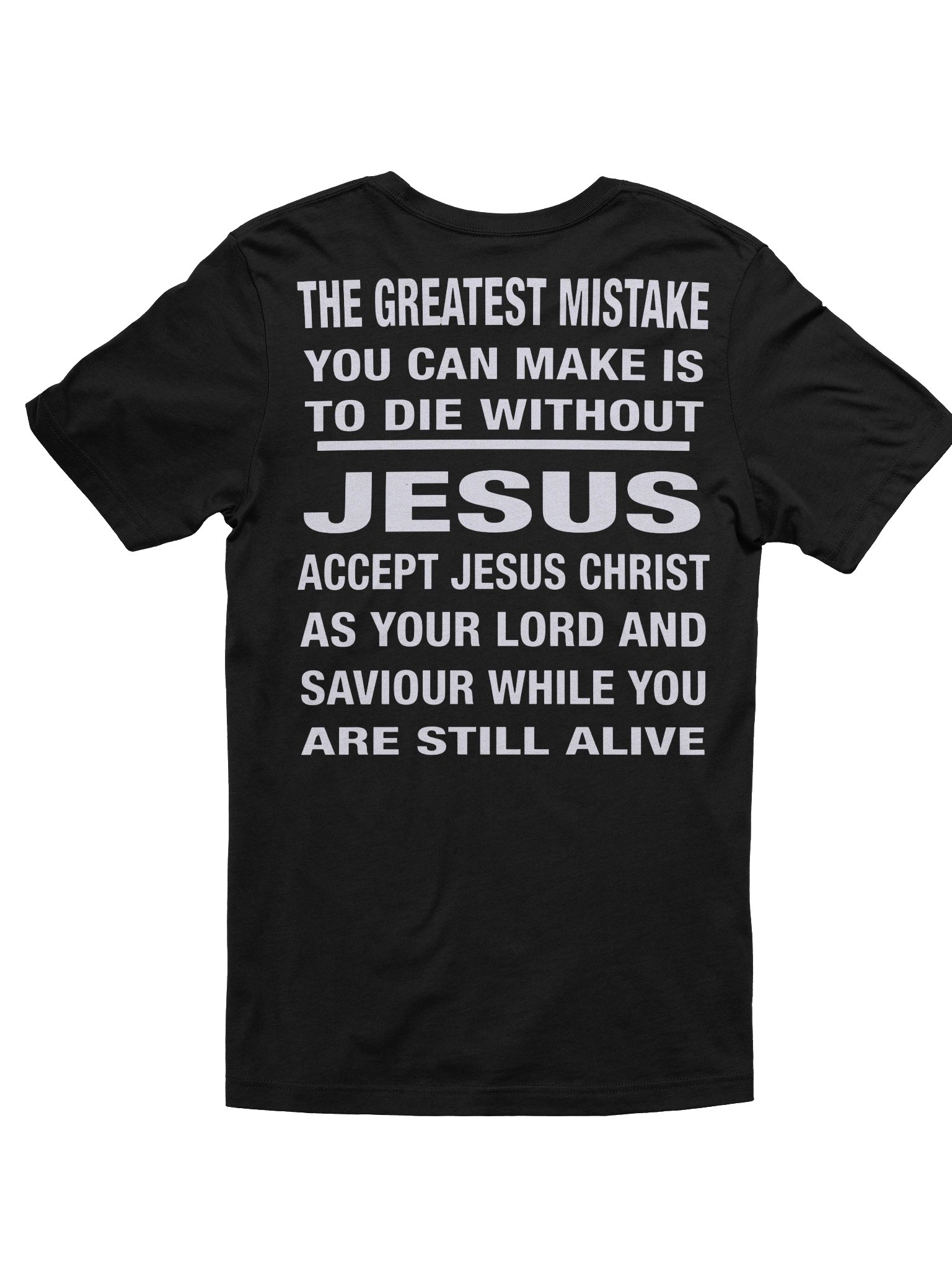 Greatest Mistake Is to Die Without Jesus Christian T-Shirt Gospel Bold Evangelism Tee product image (1)