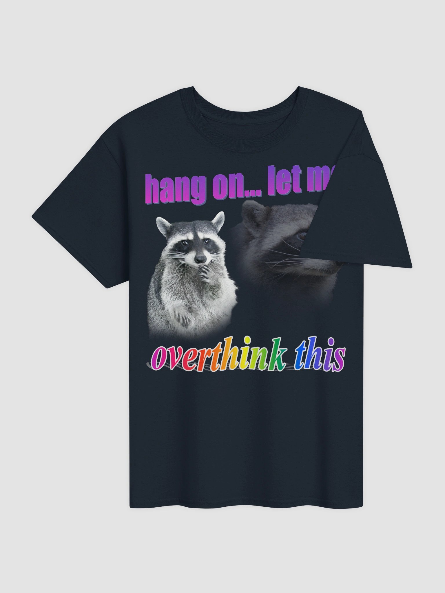 Let Me Overthink This Raccoon T-shirt product image (5)