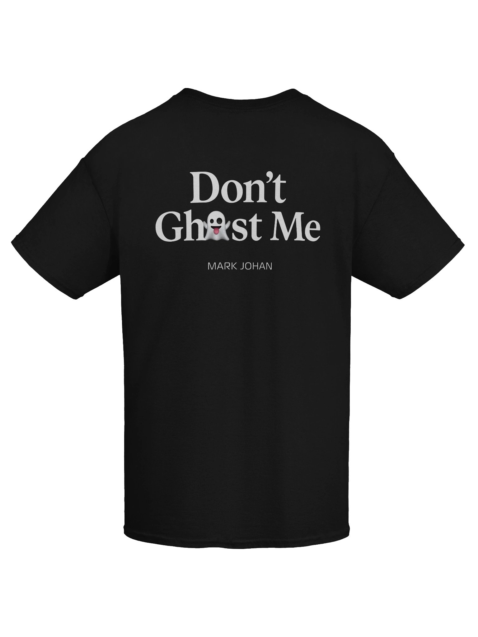 "Don't Ghost Me" T Shirt by Mark Johan product image (73)