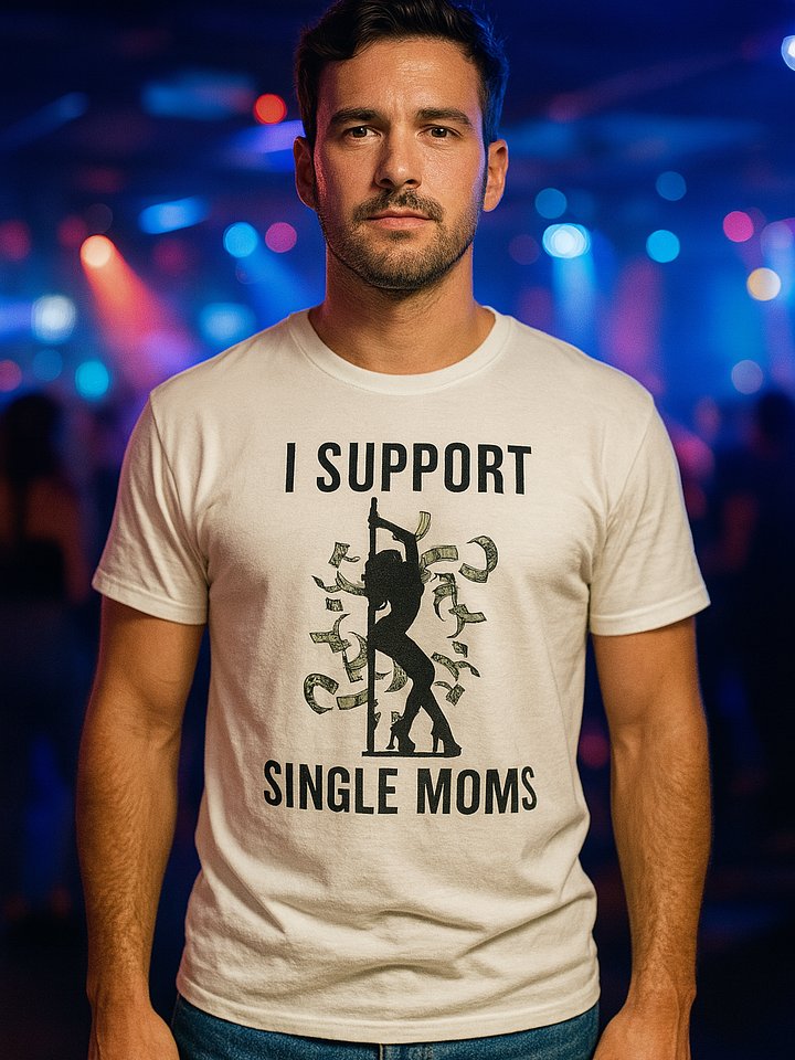 I support single moms T-shirts product image (1)