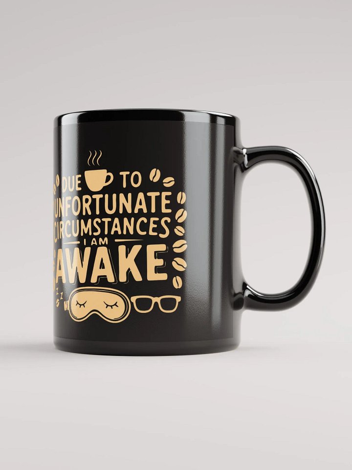 Due to Unfortunate Circumstances I Am Awake Mug product image (2)