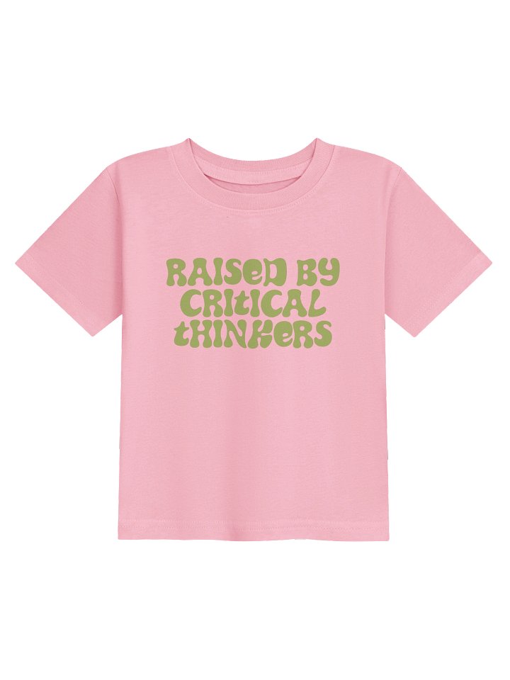 Raised By Critical Thinkers Pink Toddler Tee - Confident Mama product image (1)