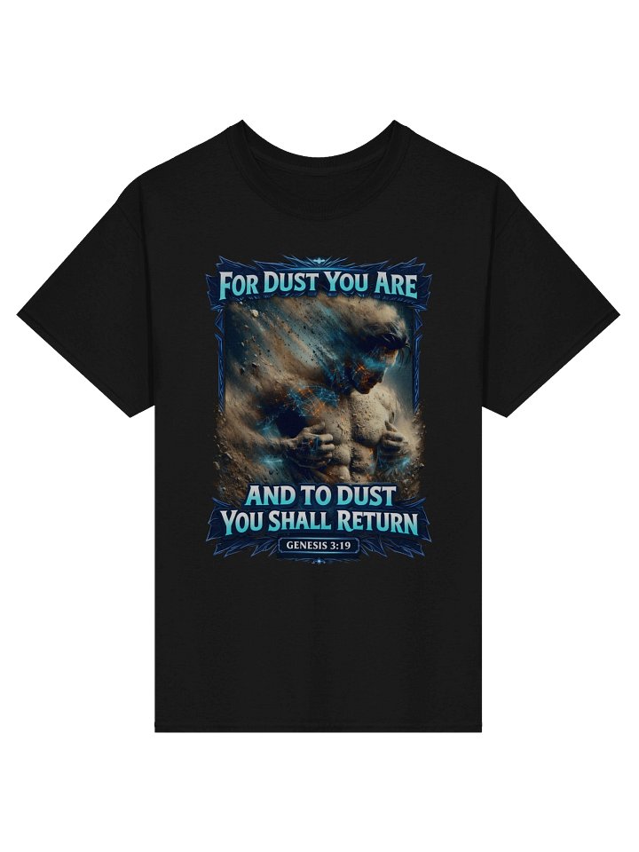 For Dust You Are Tee - Bible Verse Genesis 3:19, To Dust You Return Christian T-Shirt product image (1)