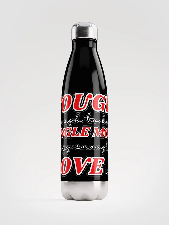 TOUGH ENOUGH TO BE A SINGLE MOM, CRAZY ENOUGH TO LOVE IT! product image (2)