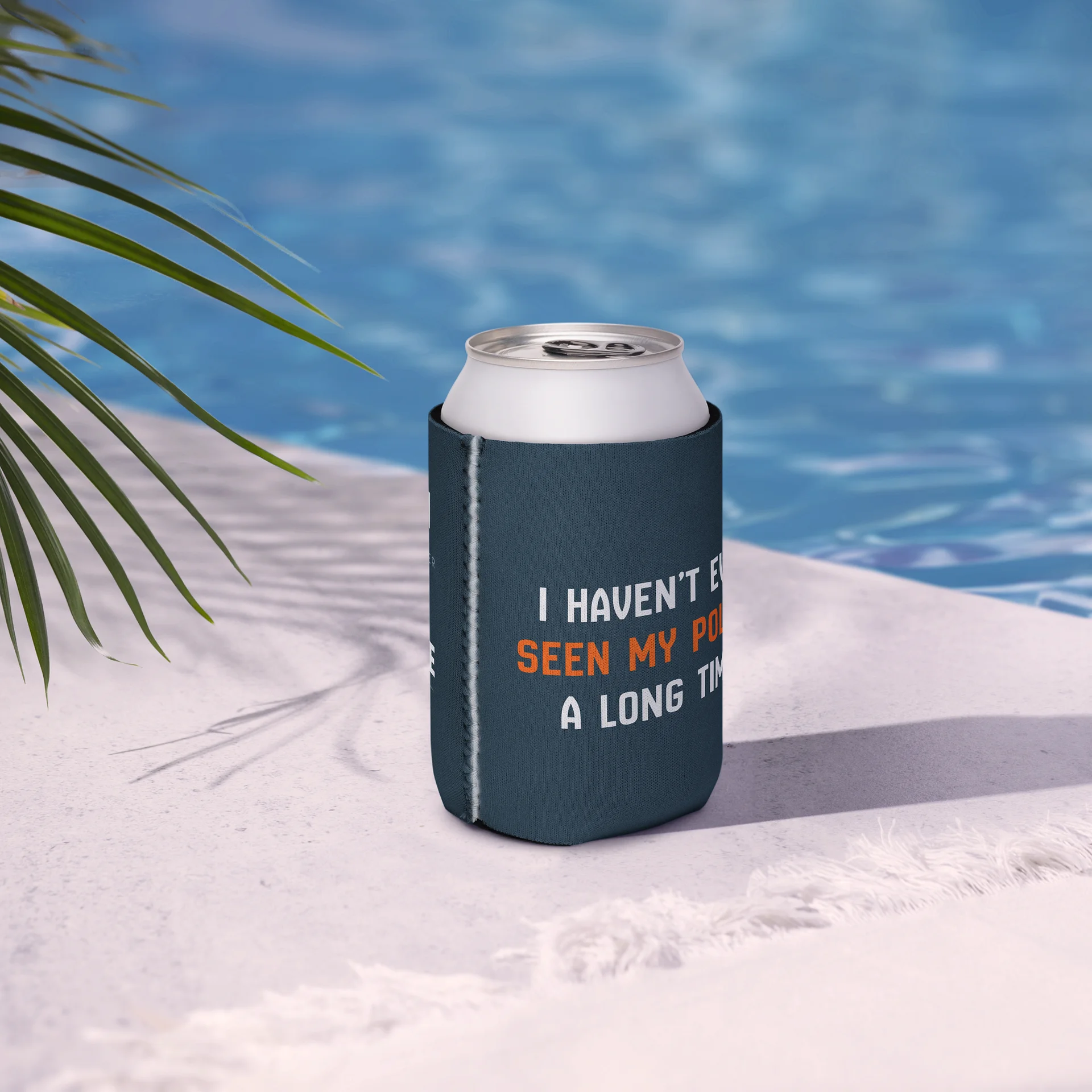 Haven't Even Seen My Pole - Koozie product image (6)