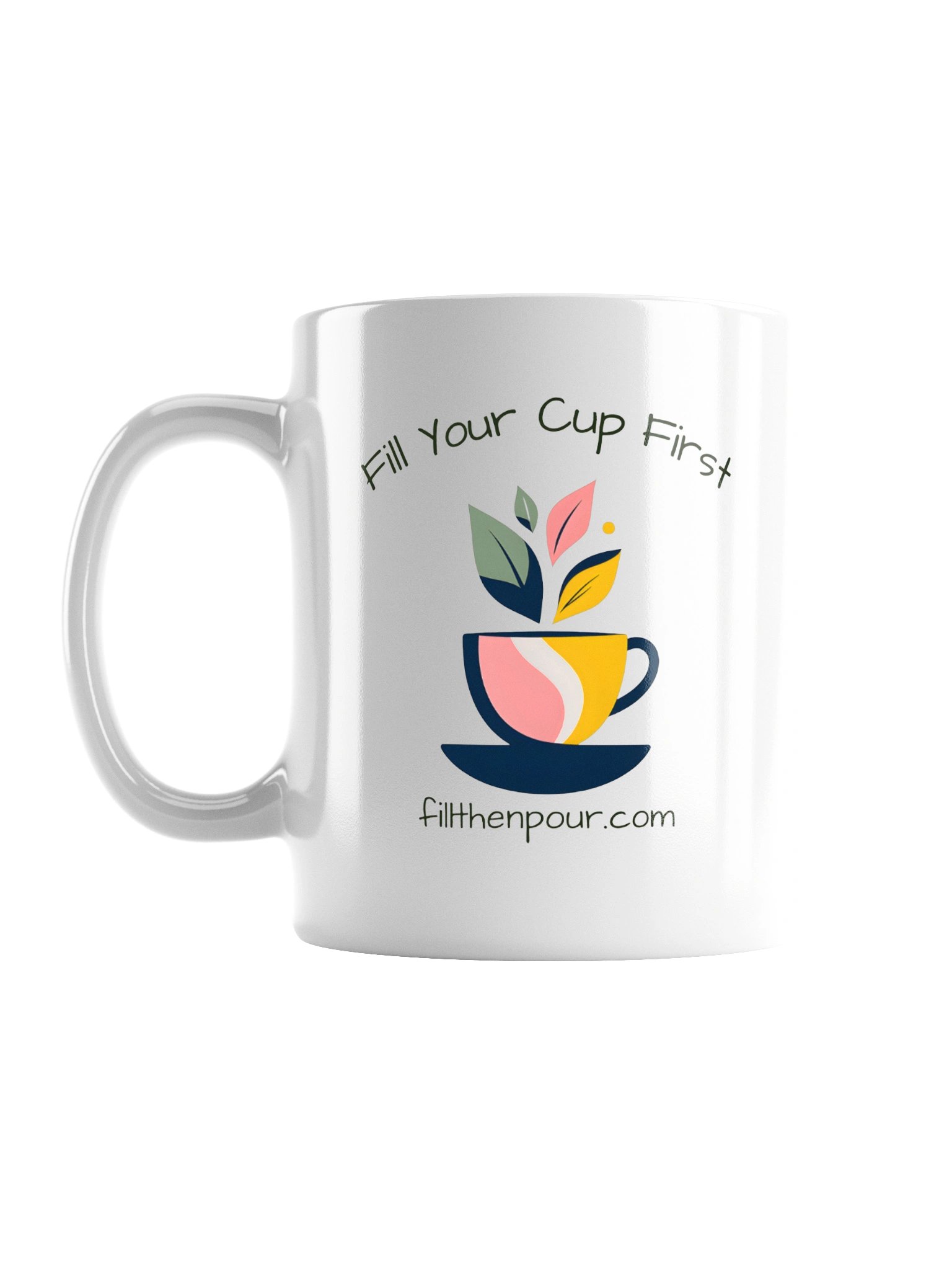 Fill Your Cup First Mug product image (1)