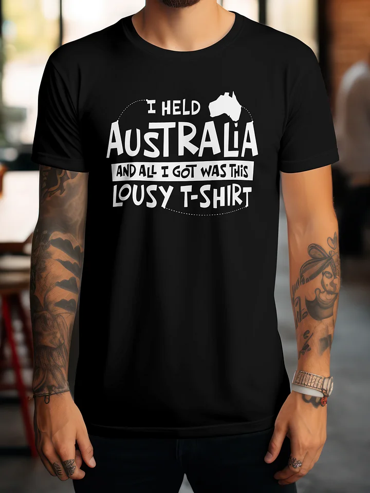 I Held Australia And All I Got Was This Lousy Shirt product image (2)