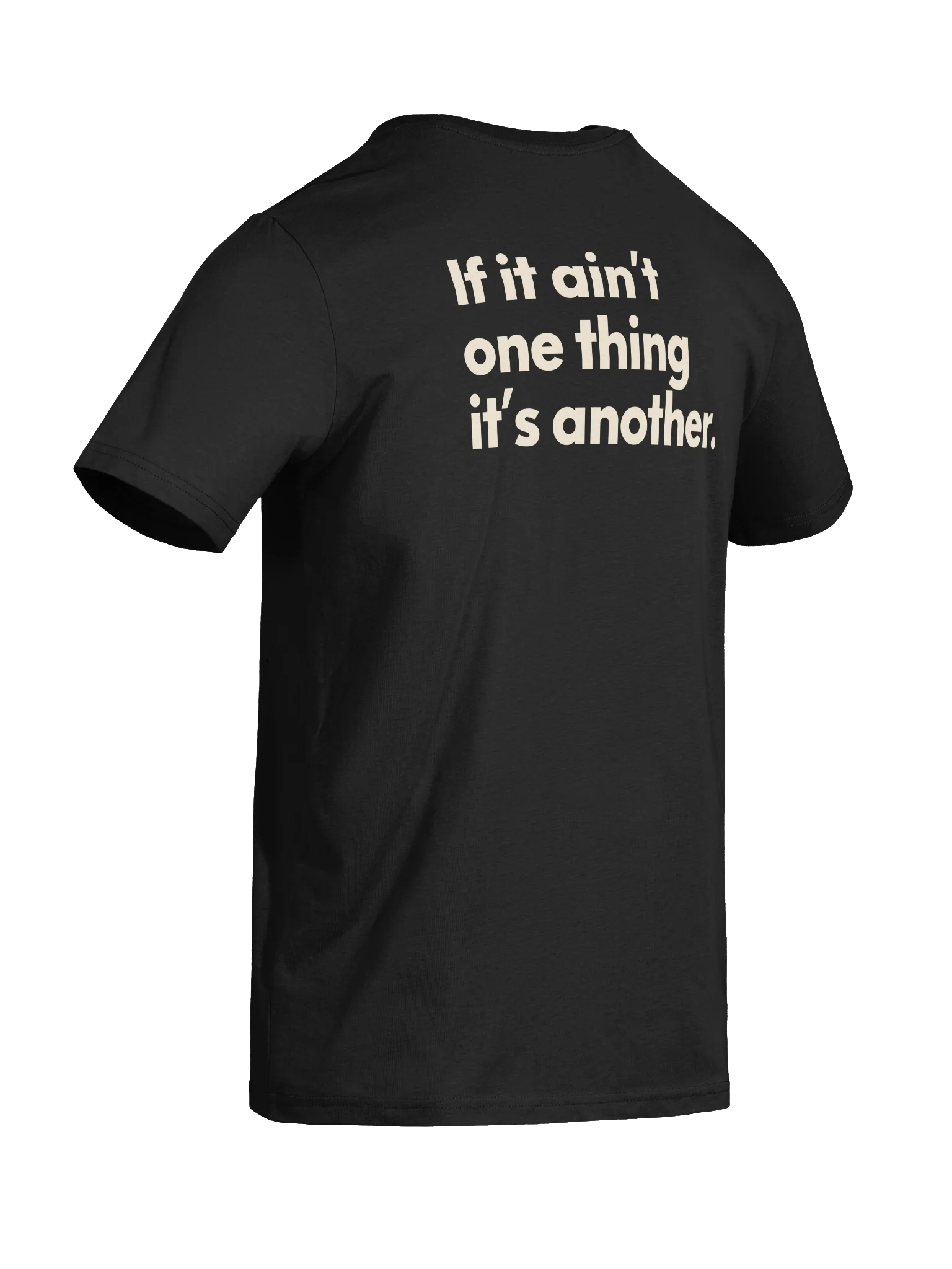 IF IT AIN'T ONE THING IT'S ANOTHER. TEE product image (10)