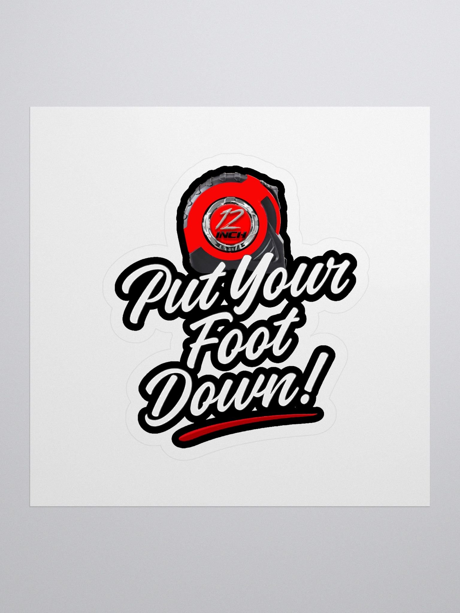 Put Your Foot Down! | 12-Inch Reacts | Die-Cut Sticker product image (1)