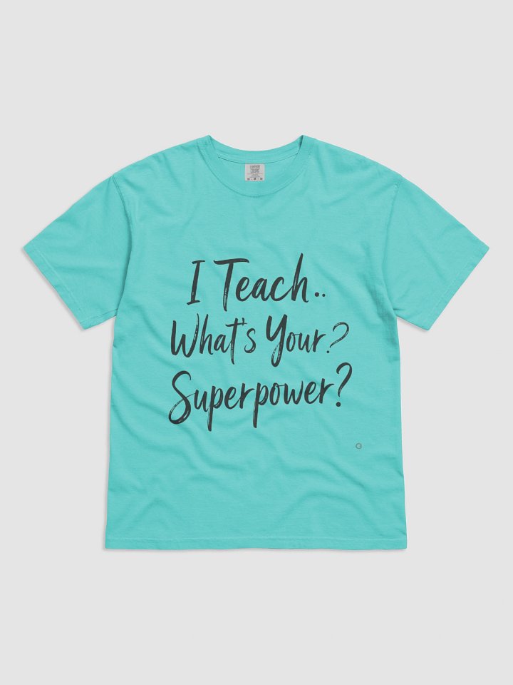 I Teach – What’s Your Superpower? Teacher Appreciation Design product image (4)