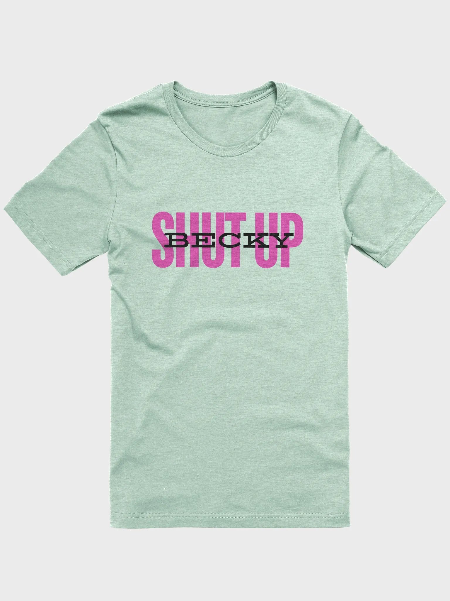 Shut Up Becky product image (2)